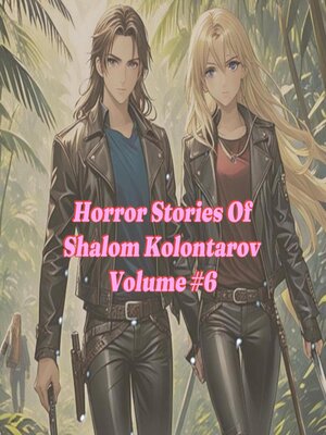cover image of Horror Stories of Shalom Kolontarov Volume 6